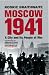 Moscow 1941: A City & Its People at War