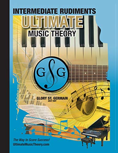 Intermediate Rudiments Workbook - Ultimate Music Theory: Intermediate Music Theory Workbook (Ultimate Music Theory) includes UMT Guide & Chart, 12 ... (Ultimate Music Theory Rudiments Books)