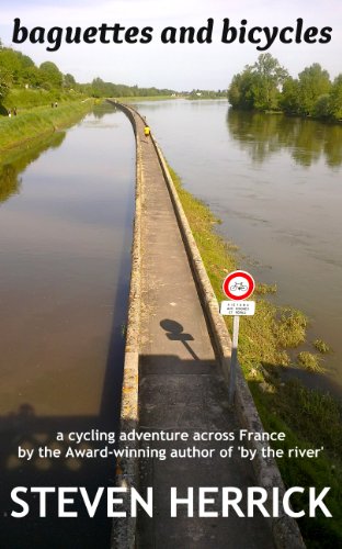 baguettes and bicycles: a cycling adventure across France (Eurovelo Series Book 1)