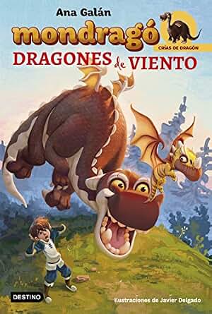 Mondragó. Dragones de viento: Ilustraciones de Javier Delgado (Crías de Dragón nº 6)