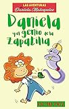 Daniela y el genio de la zapatilla: divertido libro infantil, ilustrado, con animales, mascotas, aventuras y amor por la naturaleza. Desde los 6 años (Las aventuras de Daniela Malospelos)