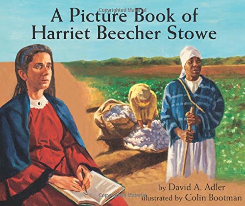 A Picture Book of Harriet Beecher Stowe (Picture Book Biography)