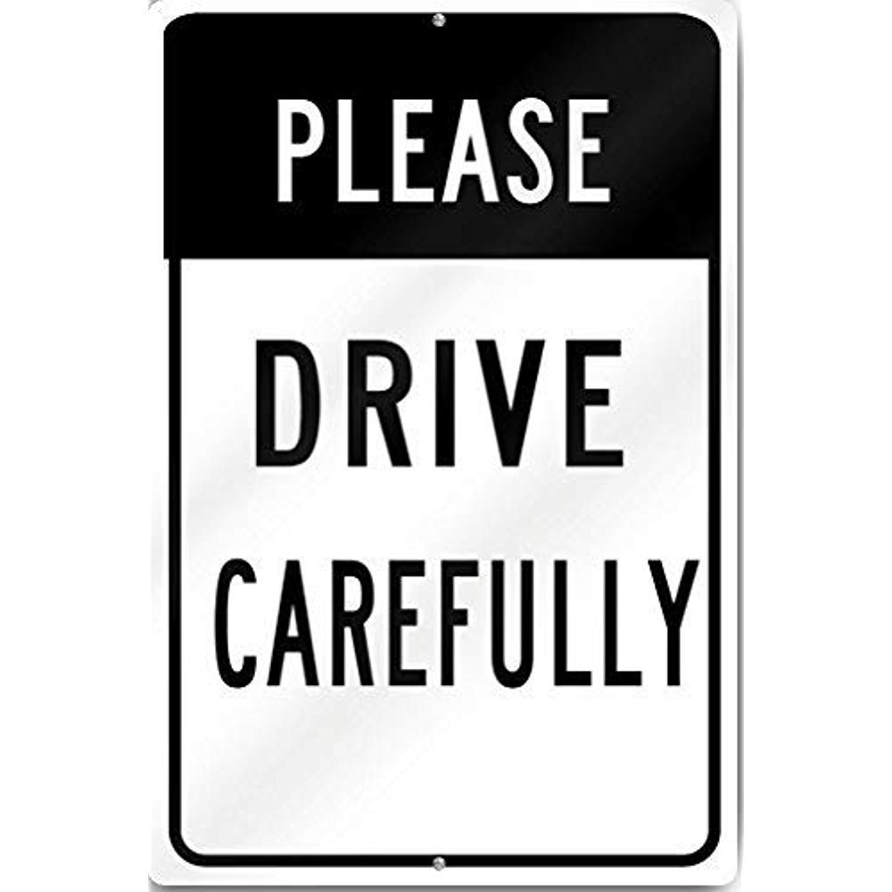 Biopracess Please Drive Carefully Sign Warning Tin Sign 8x12 inches