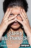 Sahra Wagenknecht: Die Biografie - Christian Schneider 