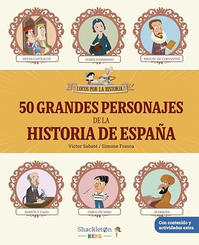 50 grandes personajes de la historia de España: Desde Miguelón hasta Montserrat Caballé, descubre los 50 personajes más importantes de la historia de España (Locos por la historia)