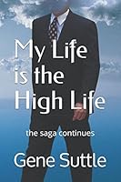 My Life is the High Life: the saga continues (The My/High Trilogy) 1980285039 Book Cover