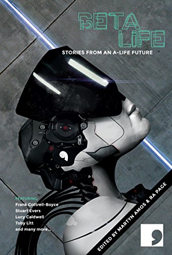 Beta-Life: Short Stories from an A-Life Future (Science-Into-Fiction) (English Edition)