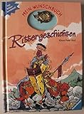 Rittergeschichten (Mein Wunschbuch, Band 8) - Klaus-Peter Wolf Fred Ruillier 