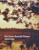  Pietzmoor: Mit Kono Rotwild Filmen unterwegs (Travelogues. Galerie für Kulturkommunikation Berlin - Reisetagebücher. Galerie für Kulturkommunikation Berlin, Band 48)