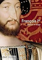 François 1er : pouvoir et image 2717726225 Book Cover