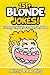 151+ Blonde Jokes!: Funny & Hilarious Blonde Jokes
