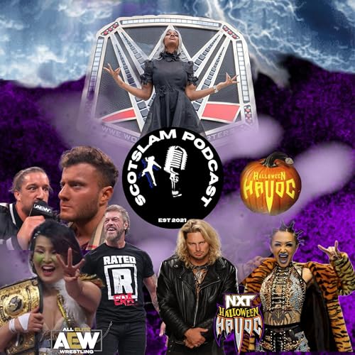 Scotslam S2 EP 7 AEW/WWE Edge debut, Smackdown vs RAW? Jade Cargill drip feed & NXT Halloween Havoc