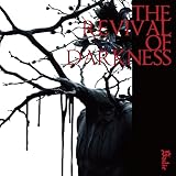 THE REVIVAL OF DARKNESS