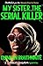 Produktbild My Sister, the Serial Killer: The Sunday Times Bestseller