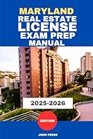 MARYLAND REAL ESTATE LICENSE EXAM PREP MANUAL: A COMPLETE GUIDE TO PASSING THE REAL ESTATE LICENSING EXAM B0F627N41R Book Cover