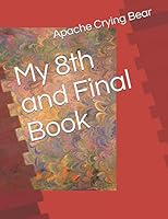 My 8th and Final Book 1731279825 Book Cover