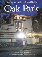 The genius of Frank Lloyd Wright: Oak Park 0760700621 Book Cover