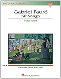 Gabriel Faure: 50 Songs: High Voice (The Vocal Library)