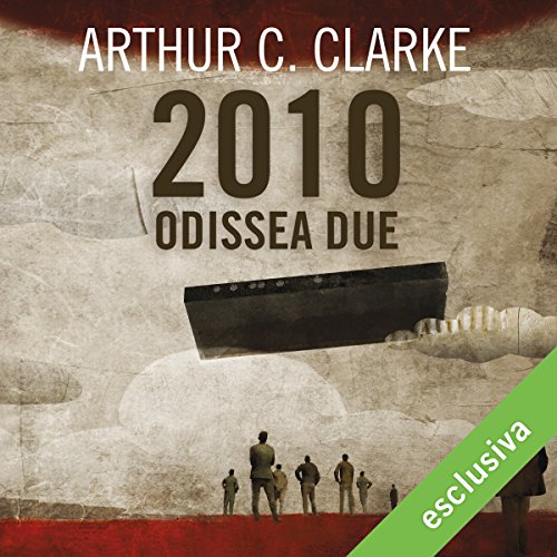 2010: Odissea due (Odissea nello spazio 2) Audiolibro di Arthur C. Clarke