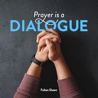 Prayer is a Dialogue