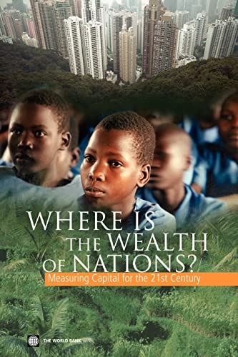 Where Is the Wealth of Nations?: Measuring Capital for the 21st Century