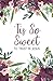 Tis So Sweet to Trust In Jesus: Journal: Beautiful Floral Design, 160 College-Ruled Pages, For Journaling, Prayers, Scripture Writing and Notes