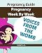 Pregnancy week by week : Pregnancy Guide: Voices from the womb