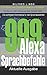Produktbild Die 999 besten Alexa Sprachbefehle: Die wichtigsten Kommandos für den Sprachassistenten  Intelligenz aus der Cloud