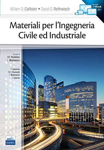 Materiali per l'ingegneria civile ed industriale. Con e-book