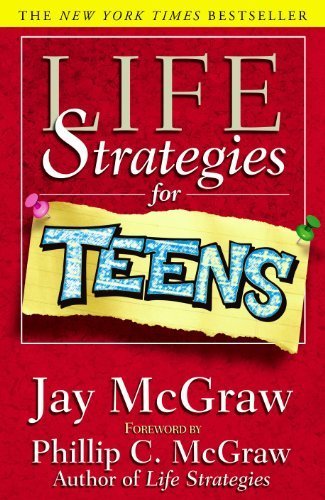 Life Strategies For Teens (Life Strategies Series) by Jay McGraw (2000-12-04)