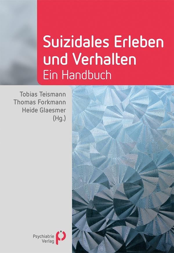 Suizidales Erleben und Verhalten: Ein Handbuch (Fachwissen)