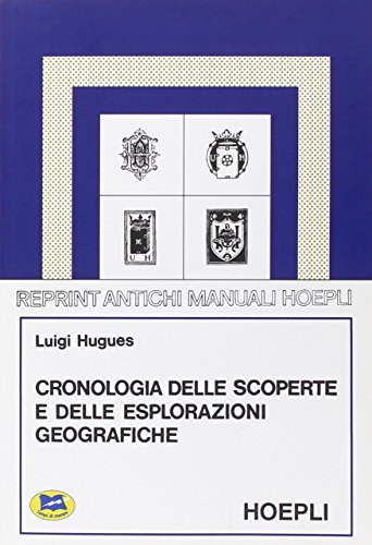 Cronologia delle scoperte e delle esplorazioni geografiche dall'anno 1492 a tutto il secolo XIX