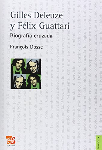 GILLES DELEUZE Y FELIX GUATTARI-BIOGRAFIA CRUZADA: Biografia Cruzada / Cross Biography: 318 (Filosofia (fce))