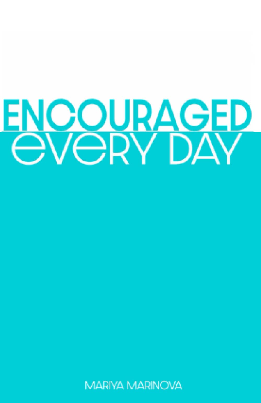 ENCOURAGED EVERY DAY