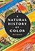A Natural History of Color: The Science Behind What We See and How We See it