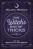 The Witch's Bag of Tricks: Personalize Your Magick & Kickstart Your Craft