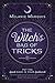 The Witch's Bag of Tricks: Personalize Your Magick & Kickstart Your Craft
