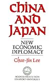 China and Japan: New Economic Diplomacy (Hoover Institution Press Publication) (Volume 297)