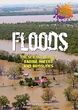 Floods: The Science Behind Raging Waters and Mudslides (The Science Behind Natural Disasters)