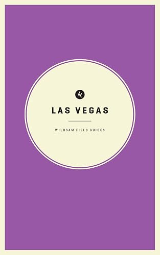 Wildsam Field Guides: Las Vegas (Wildsam American Pursuits)