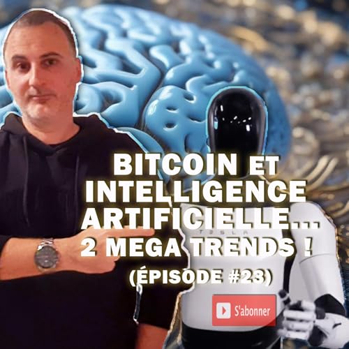 Bitcoin et intelligence artificielle: les 2 m&eacute;ga trends du moment!