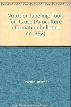 Unknown Binding Nutrition labeling: Tools for its use (Agriculture information bulletin ; no. 382) Book