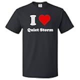ShirtScope I Love Quiet Storm T Shirt I Heart Quiet Storm