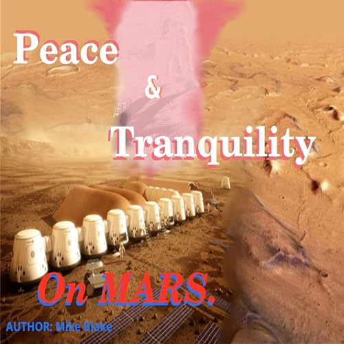 Peace &amp;amp; Tranquility: On Mars [Written by Mike Blake] episode artwork