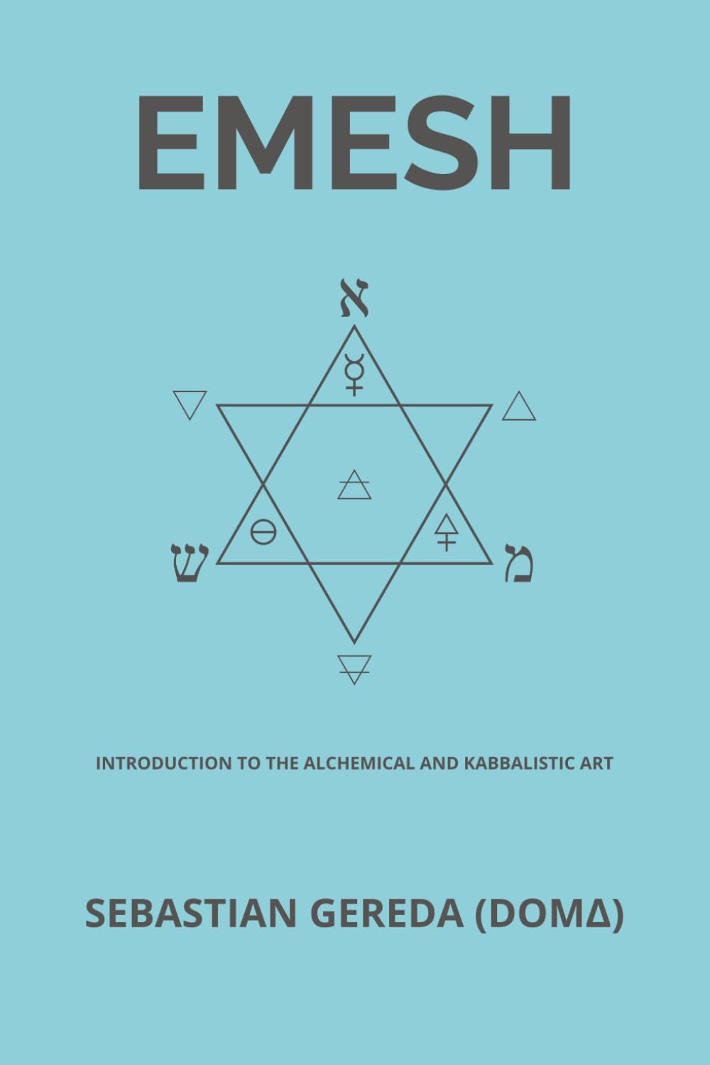 EMESH: Introduction to the Alchemical and Kabbalistic Art