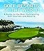 Produktbild Golf Resorts of the World: A Guide to the Most Outstanding Golf Courses and Resorts