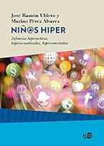 Niñ@s hiper: Infancias hiperactivas, hipersexualizadas, hiperconectadas (HyS / SINTOMAS CONTEMPORANEOS nº 2020)