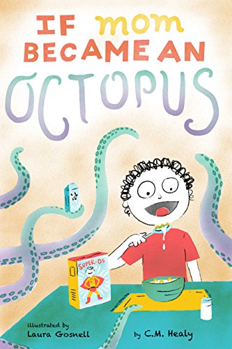 If Mom Became an Octopus: A young boy dreams of his mother becoming different animals to make his life easier. But will it solve his problems?