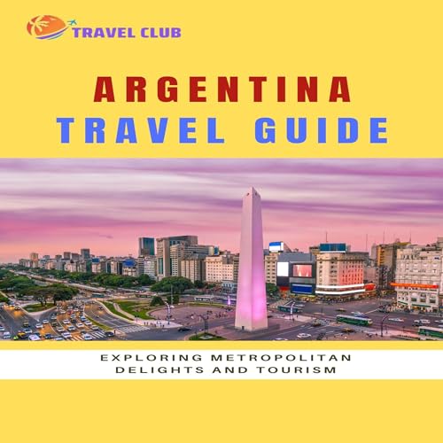 Argentina Travel Guide - Travel Club episode artwork