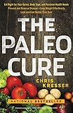 The Paleo Cure: Eat Right for Your Genes, Body Type, and Personal Health Needs -- Prevent and...